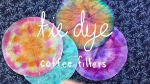 'How to Tie Dye Coffee Filters'