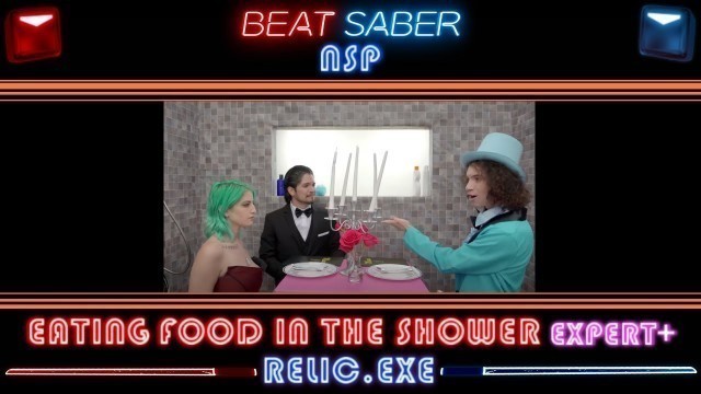 'Beat Saber - \"Eating Food In The Shower\" by \"NSP\" - A Ranked on Expert+'