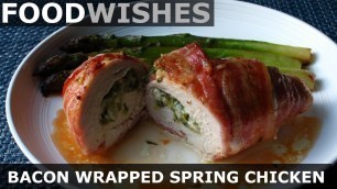 'Bacon Wrapped Spring Chicken - Food Wishes'