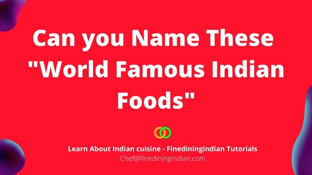 'Can You Name Famous Indian foods served around the World | Indian Food Quiz'