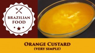 'Orange Custard - Everyday Brazilian Food - Recipe ebf0644'