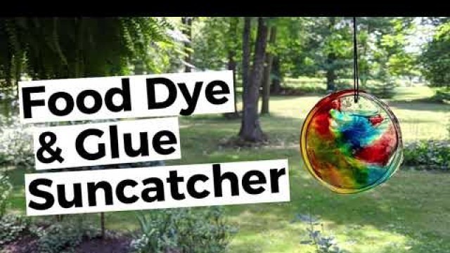 'Food Dye & Glue Suncatchers'