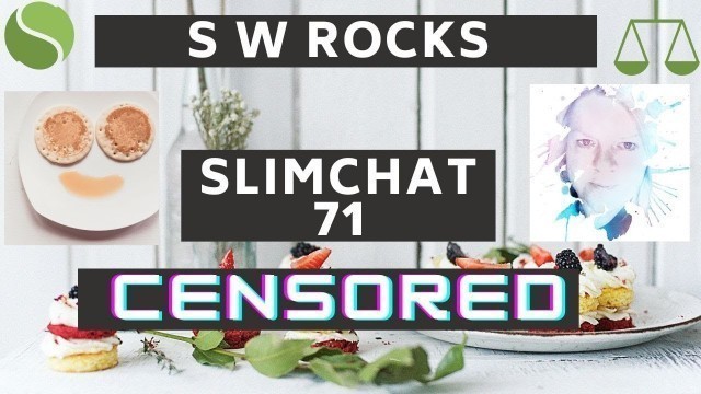 'SlimChat 71 Food Glorious Food & Other News | SW Rocks'