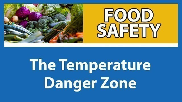 'The Temperature Danger Zone | Food Safety for People with Weakened Immune Systems [Part 2 of 9]'