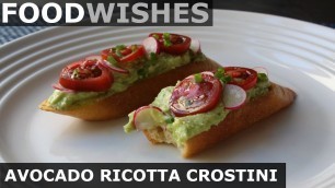 'Avocado Ricotta Crostini - Easy Avocado Spread - Food Wishes'