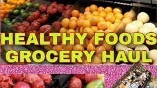 'how to eat healthy|healthy grocery haul|Healthy foods'