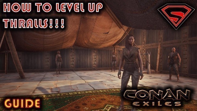 'CONAN EXILES HOW TO LEVEL UP THRALLS - BEST FOOD TO LEVEL THRALLS & HOW LEVELING WORKS FOR THRALLS'