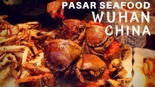 'PASAR SEAFOOD WUHAN HUBU XIANG CHINA'