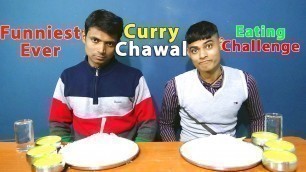 'Funniest Ever Curry Chawal Eating Challenge | Curry Rice Competition | Food Challenge India'