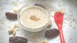 'NUTS & DATES OATMEAL FOR BABY | 6+M WEIGHT-GAIN BABY FOOD'