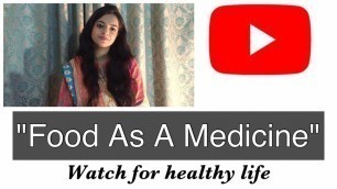 'Food As A Medicine | \"let food be your medicine\"| Food Science'