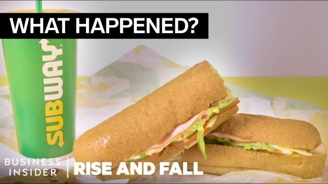 'The Rise And Fall Of Subway'