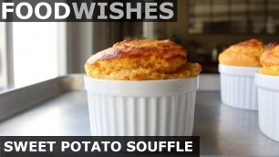 'Sweet Potato Souffle - Food Wishes'