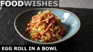 'Egg Roll in a Bowl - Easy Egg Roll Salad - Food Wishes'