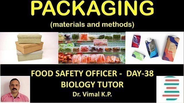 'PACKAGING (MATERIALS AND METHODS) FOOD SAFETY OFFICER CRASH COURSE DAY-38'