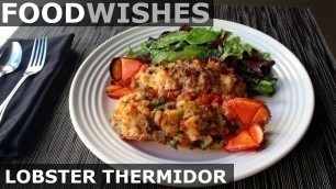 'Lobster Thermidor - Food Wishes - Fancy Lobster Gratin'