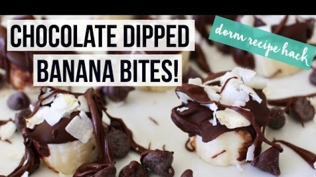 'Chocolate Dipped Banana Bites: Dorm Room Recipe Hack!'