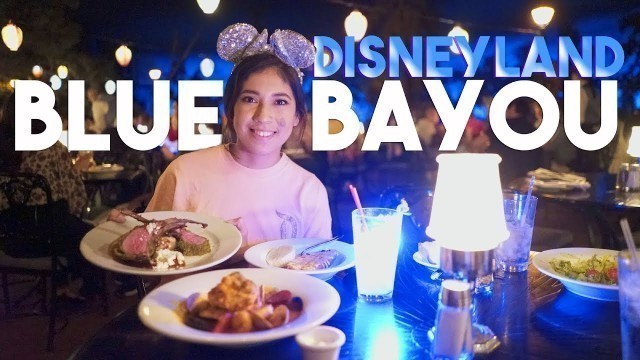 'Dining at the Beautiful Blue Bayou Restaurant FINALLY! | Disneyland Resort'