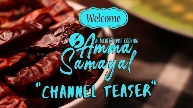 'Amma Samayal Food Channel | Channel Trailer Teaser | Amma Samayal | Tamil Cooking | Tamil Recipes'