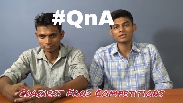 '#QnA - Craziest Food Competitions'