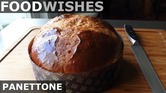 'Panettone (Italian Christmas Bread) - Food Wishes'