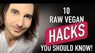 '10 Raw Vegan Hacks You Should Know!'