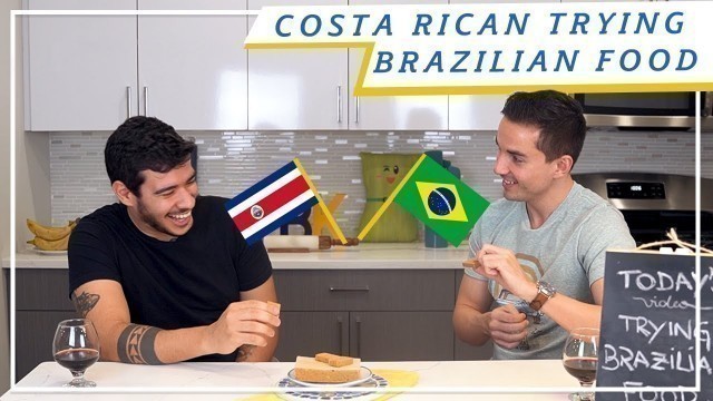 'Costa Rican tries Brazilian food | Brazilian Kitchen'