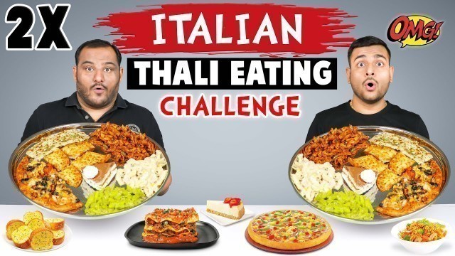 '2 X ITALIAN THALI EATING CHALLENGE | Thali Challenge | Food Eating Competition | Viwa Food World'