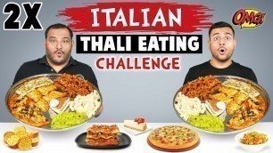 '2 X ITALIAN THALI EATING CHALLENGE | Thali Challenge | Food Eating Competition | Viwa Food World'