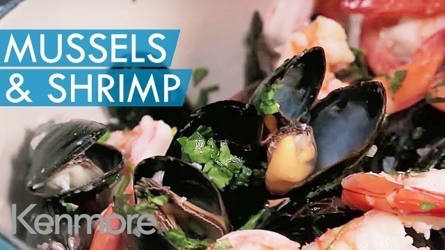 'Easy Seafood Recipes: Mussels & Shrimp in White Wine Sauce | Kenmore'