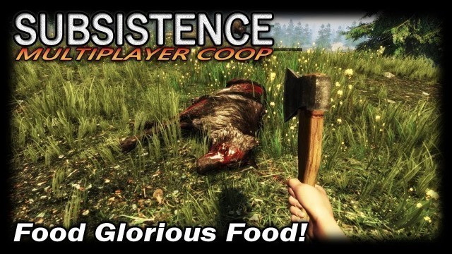 'Food Glorious Food! | Subsistence COOP Multiplayer Gameplay | EP 6'