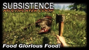 'Food Glorious Food! | Subsistence COOP Multiplayer Gameplay | EP 6'