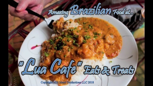 'GREAT Brazilian food at Lua Cafe Eats and Treats'