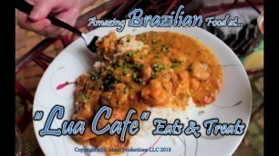 'GREAT Brazilian food at Lua Cafe Eats and Treats'