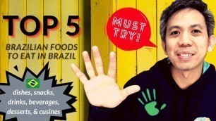 'Brazilian Foods & Dishes You Must Try When in Brazil!'