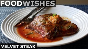 'Velvet Steak - Food Wishes'