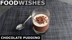 'Chocolate Puddino - Italian Chocolate Pudding (Budino) - Food Wishes'