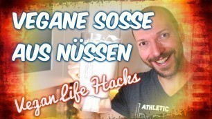 'Vegane Soße aus Nüssen - Vegan Life Hacks [VEGAN]'