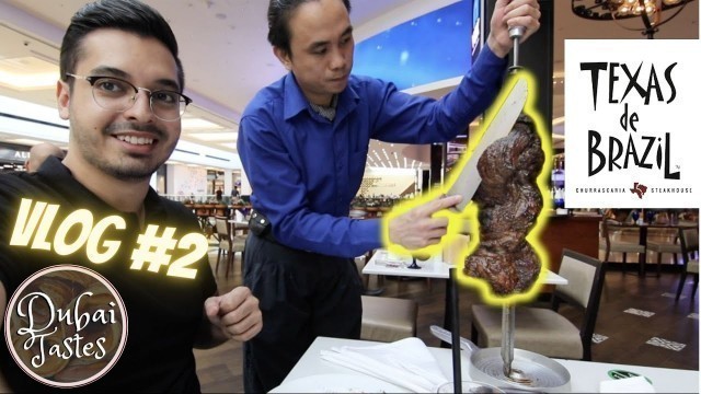 'ALL YOU CAN EAT STEAKHOUSE IN DUBAI! | Texas De Brazil | FOOD VLOG #2 (*Throwback*)'