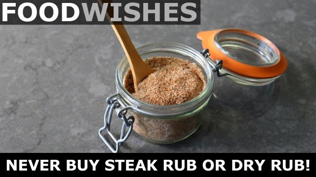 'NEVER Buy Steak Rub or Dry Rub at the Store!'