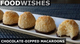 'Chocolate-Dipped Coconut Macaroons - Food Wishes'