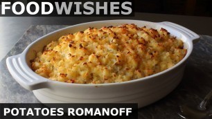 'Potatoes Romanoff - Steakhouse Potato Gratin - Food Wishes'