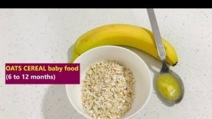 'OATS Cereal baby food | 6  to 12 Months | Healthy weight gain baby food'