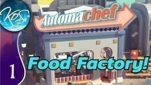 'Automachef Ep 1: COOKING WITH MACHINES! - Food Factory! - Let\'s Play, Gameplay'