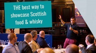 'THE best way to showcase Scottish food & whisky'