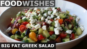 'Big Fat Greek Salad - Food Wishes'