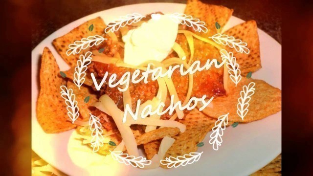 'Vegetarian Nachos - Vegetarian Life Hacks'