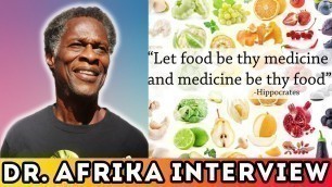 'Dr. Llaila Afrika - Let Food Be Thy Medicine | Exposes Toxic European Culture (Full Video)'