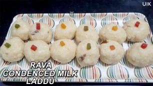 'Rava & Condensed Milk Laddu Recipe In Hindi | Unique Indian Kitchen'