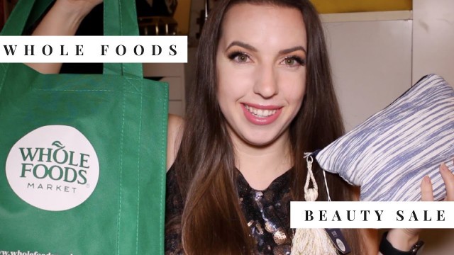 '​Whole Foods SALE ALERT + Natural & Cruelty-Free Beauty Haul'